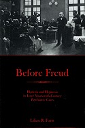 Before Freud: Hysteria and Hypnosis in Later Nineteenth-Century Psychiatric Cases