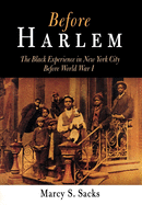 Before Harlem: The Black Experience in New York City Before World War I