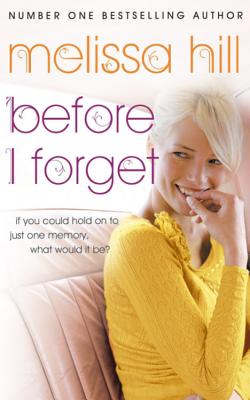 Before I Forget - Hill, Melissa