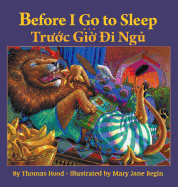 Before I Go to Sleep / Truoc Gio Di Ngu: Babl Children's Books in Vietnamese and English