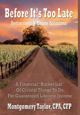 Before It's Too Late: Retirement & Estate Solutions - Taylor, Montgomery