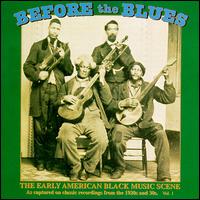 Before the Blues, Vol. 1: The Early American Black Music Scene - Various Artists