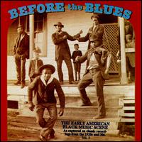 Before the Blues, Vol. 3: The Early American Black Music Scene - Various Artists