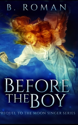 Before The Boy - Roman, B