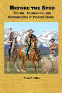 Before the Spud: Indians, Buckaroos, and Sheepherders in Pioneer Idaho