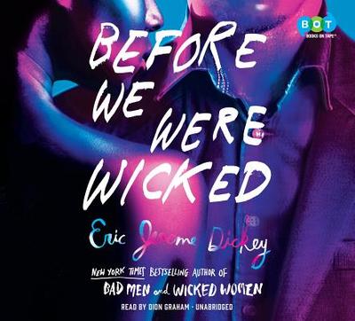 Before We Were Wicked - Dickey, Eric Jerome, and Graham, Dion (Read by)