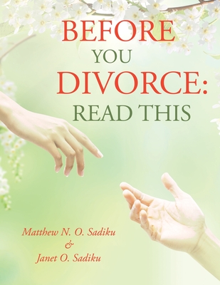 Before You Divorce: Read This - Sadiku, Matthew N O, and Sadiku, Janet O