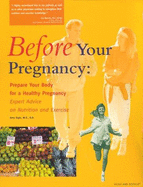 Before Your Pregnancy - Prepare Your Body for a Healthy Pregnancy. Expert Advice on Nutrition and Exercise