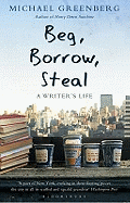 Beg, Borrow, Steal: A Writer's Life