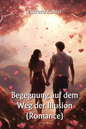 Begegnung auf dem Weg der Illusion (Romance)