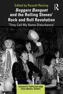 Beggars Banquet and the Rolling Stones' Rock and Roll Revolution: 'They Call My Name Disturbance'