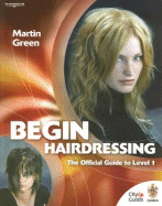 Begin Hairdressing: The Official Guide to Level 1