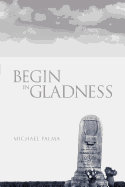 Begin in Gladness