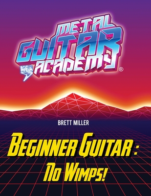 Beginner Guitar: No Wimps! - Miller, Brett