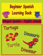 Beginner Spanish Learning Book: Bilingual Spanish-English Animal Picture Book for Kids, 8.5x11