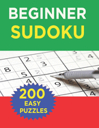 Beginner Sudoku: 200 Easy Puzzles for Adults (Sudoku for Beginners)
