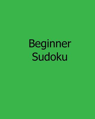 Beginner Sudoku: Fun, Large Print Sudoku Puzzles - Brown, Phillip