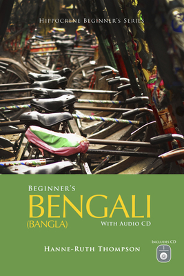 Beginner's Bengali (Bangla) with Audio CD - Thompson, Hanne-Ruth, Dr.