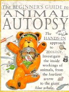 Beginner's Guide/Animl Autopsy - Parker, Steve, and Steve Parker, and West, David