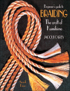 Beginner's Guide to Braiding: The Craft of Kumihimo
