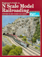 Beginner's Guide to N Scale Model Railroading