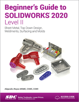 Beginner's Guide to SOLIDWORKS 2020 - Level II - Reyes, Alejandro