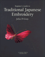 Beginner's Guide to Traditional Japanese Embroidery - Gray, Julia D