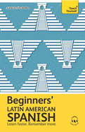 Beginners' Latin American Spanish: The Essential First Step to Learn Basic Latin American Spanish