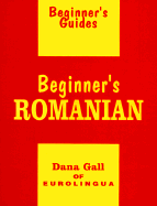 Beginner's Romanian - Gall, Dana