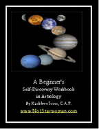 Beginner's Self-Discovery Workbook in Astrology (8-1/2" X 11" Stapled Format) (B) - Scott, Kathleen