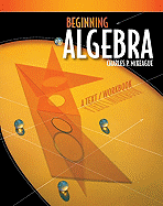 Beginning Algebra: A Text/Workbook