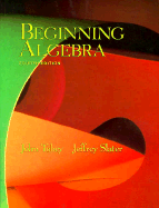 Beginning Algebra - Tobey, John, and Slater, Jeffrey