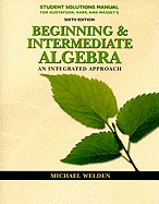 Beginning and Intermediate Algebra Student Solutions Manual: An Integrated Approach