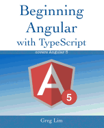 Beginning Angular with Typescript (Updated to Angular 5)