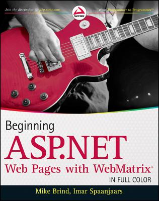 Beginning ASP.NET Web Pages with WebMatrix - Brind, Mike, and Spaanjaars, Imar