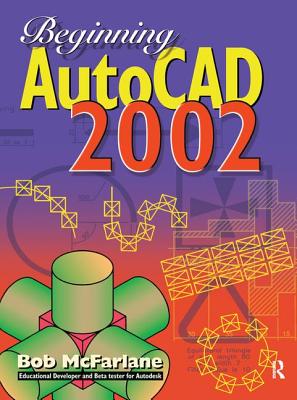 Beginning AutoCAD 2002 - McFarlane, Bob