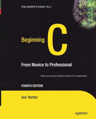 Beginning C: From Novice to Professional - Horton, Ivor