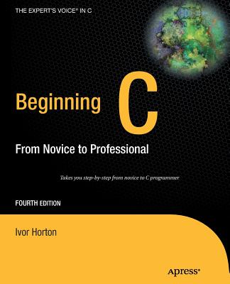 Beginning C: From Novice to Professional - Horton, Ivor