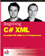 Beginning C# XML: Essential XML Skills for C# Programmers - Fraser, Stewart, and Livingstone, Steven