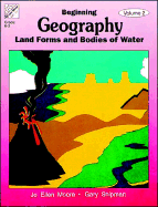 Beginning Geography Vol. 2 - Land Forms & Bodies of Water