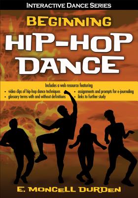 Beginning Hip-Hop Dance - Durden, E Moncell