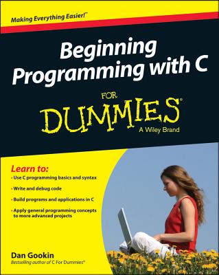 Beginning Programming with C for Dummies - Gookin, Dan