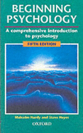 Beginning Psychology - Hardy, Malcolm, and Heyes, Steve (Contributions by)