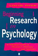 Beginning Research in Psychology: A Practical Guide to Research Methods and Statistics