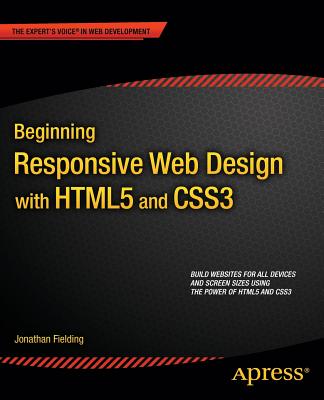 Beginning Responsive Web Design with HTML5 and CSS3 - Fielding, Jonathan