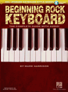 Beginning Rock Keyboard: The Complete Guide with CD!