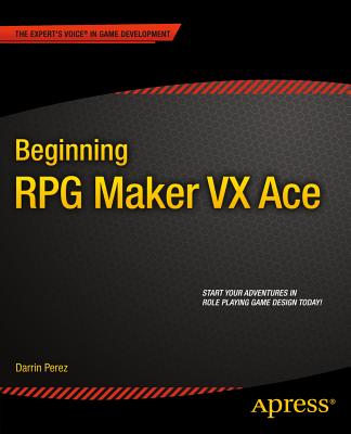 Beginning RPG Maker VX Ace - Perez, Darrin