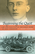 Beginning the Quest: Law and Politics in the Early Work of Eric Voegelin Volume 1