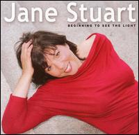 Beginning to See the Light - Jane Stuart