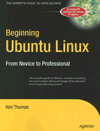 Beginning Ubuntu Linux: From Novice to Professional - Thomas, Keir